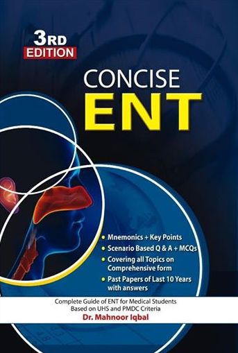 Concise ENT (Ear Nose Throa)t 3rd Edition By Dr Mahnoor Iqbal 