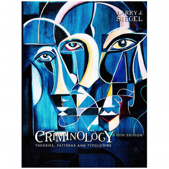 Criminology Theories, Patterns and Typologies 