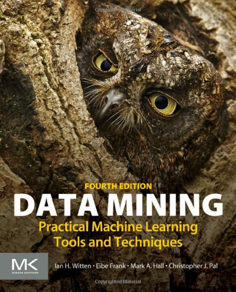 Data Mining: Practical Machine Learning Tools and Techniques 4th Edition