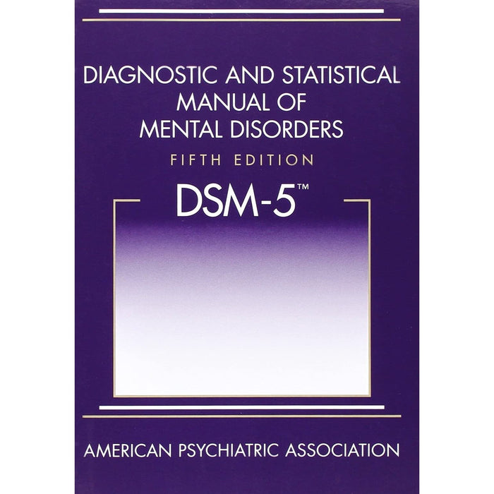 Diagnostic and Statistical Manual of Mental Disorders: Dsm-5 5th Edition