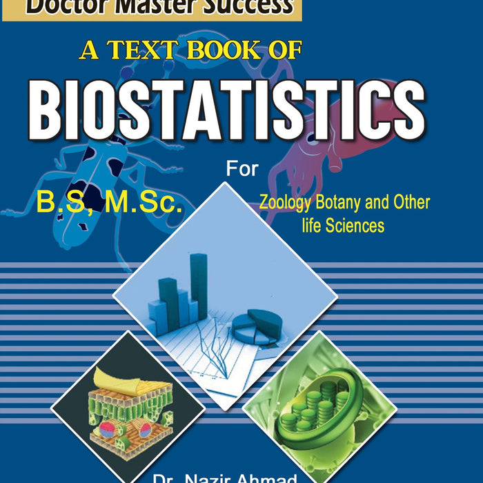 Doctor Master Success A Text Book Of Biostatistics BY Dr Nazir Ahmed ,Dr Riaz Ul Haq Ramay