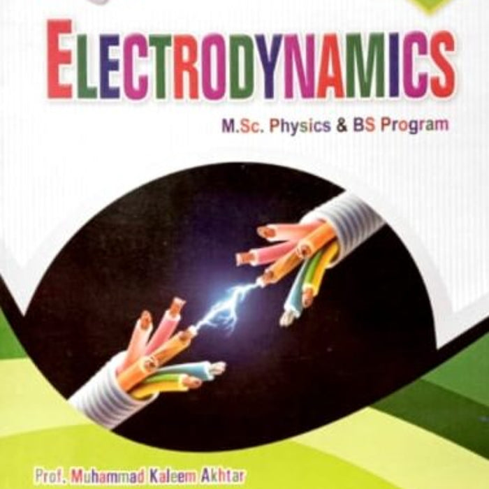 Electrodynamics MSc BS by Muhammad Kaleem Akhtar