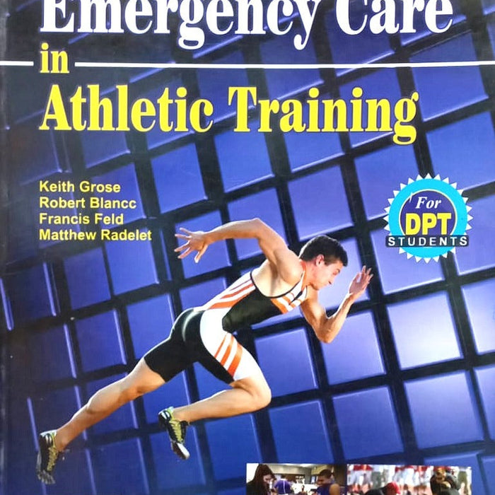 Emergency Care In Athletic Training For DPT Students by Keith Grose