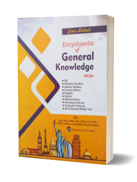 Encyclopedia of General Knowledge MCQs By Muhammad Sohail Bhatti -Bhatti