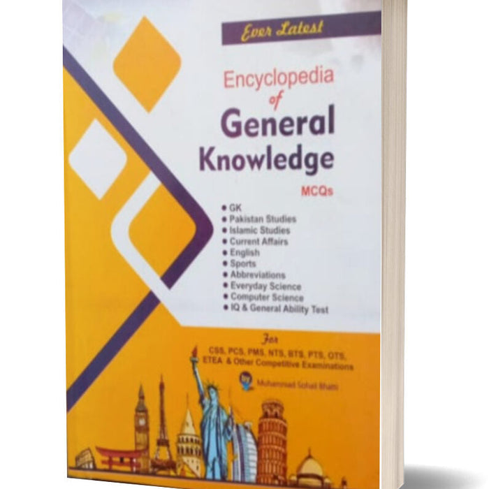 Encyclopedia of General Knowledge MCQs By Muhammad Sohail Bhatti -Bhatti