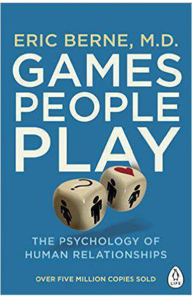 Games People Play By Eric Berne M D