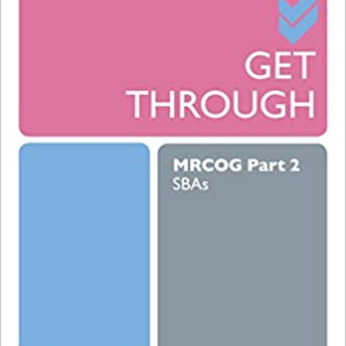 Get Through MRCOG Part 2 SBAs