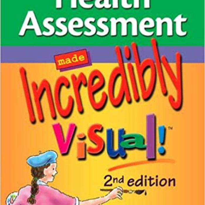 Health Assessment Made Incredibly Visual 2nd Edition