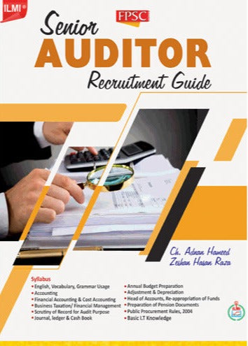 Senior Auditor Recruitment Guide For FPSC By Ch. Adnan Hameed-ILMI