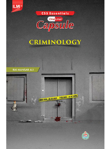 Capsule Criminology (One Liner ) CSS Essentials By Rai Mansab Ali - ILMI