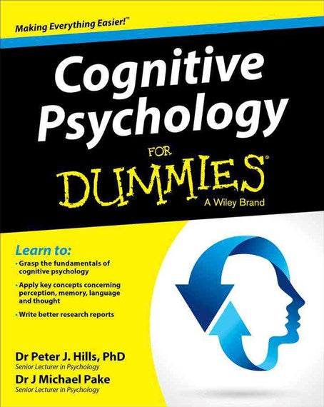 Cognitive Psychology For Dummies 1st Edition by Peter J. Hills (Author), Michael Pake (Author)