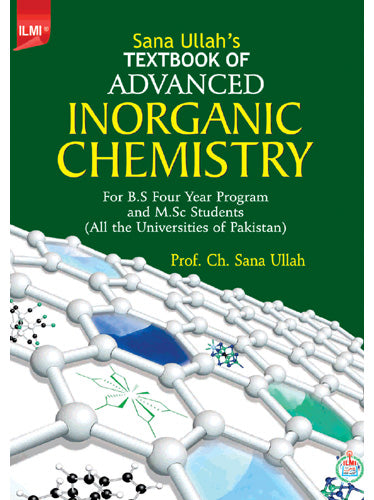  Advanced Inorganic Chemistry (Sana Ullah's) For BS Msc -ILMI