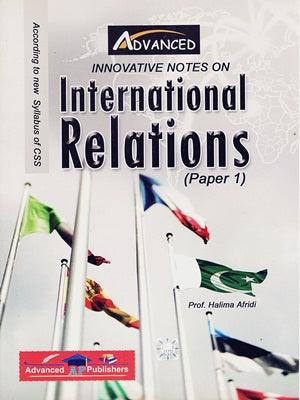 Advanced Innovative Notes On International Relations Paper One by Halima Afridi