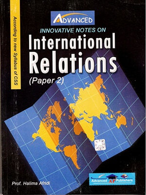 Advanced Innovative Notes On International Relations Paper Two by Halima Afridi