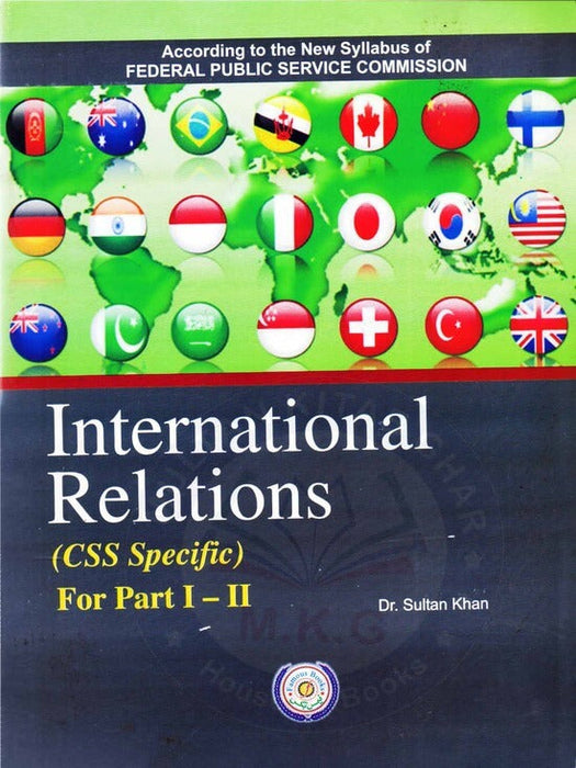 International Relations CSS Part 1 & 2 by Dr Sultan Khan - Famous