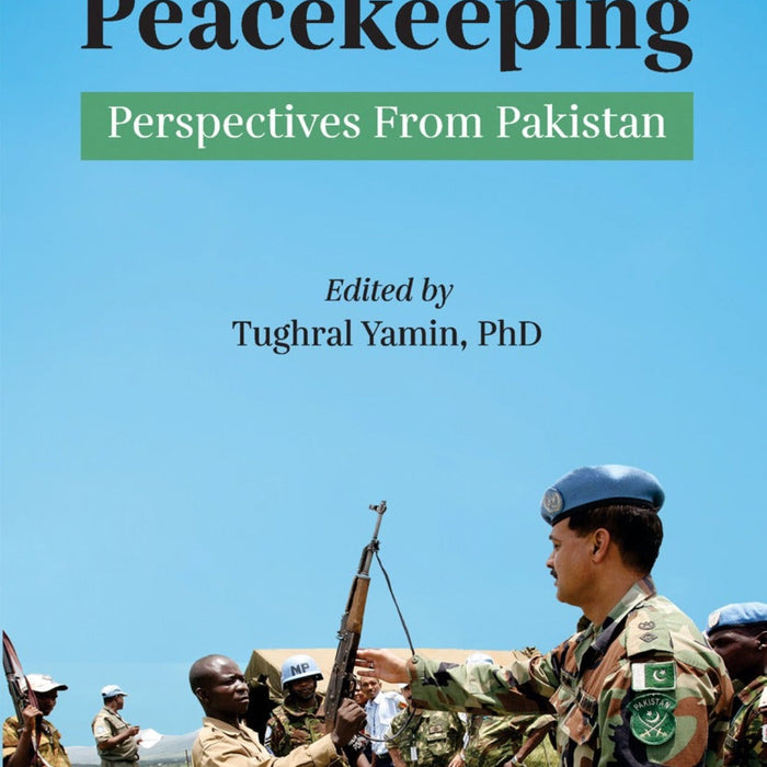 International Peacekeeping: Perspectives From Pakistan 