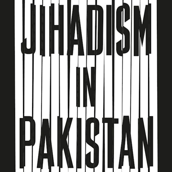 Jihadism In Pakistan by Antonio Giustozzi