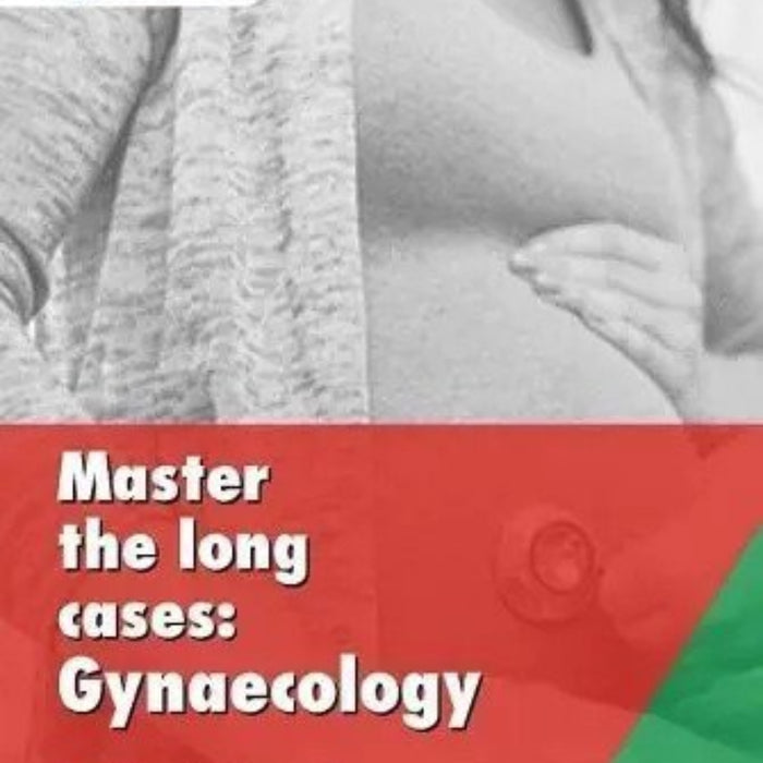 Master The Long Cases Gynaecology By Dr Shazia Batool