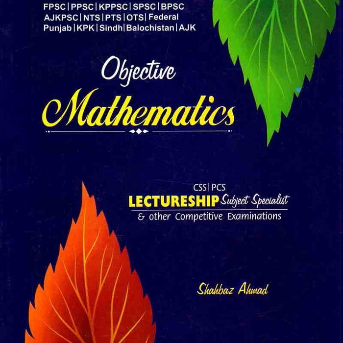 Objective Lecturer Subject Specialist Mathematics PPSC PCS FPSC  by Shahbaz Ahmad - ILMI