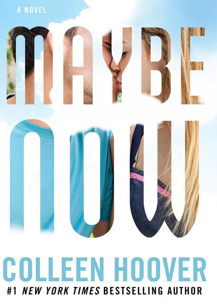 Maybe Now: A Novel