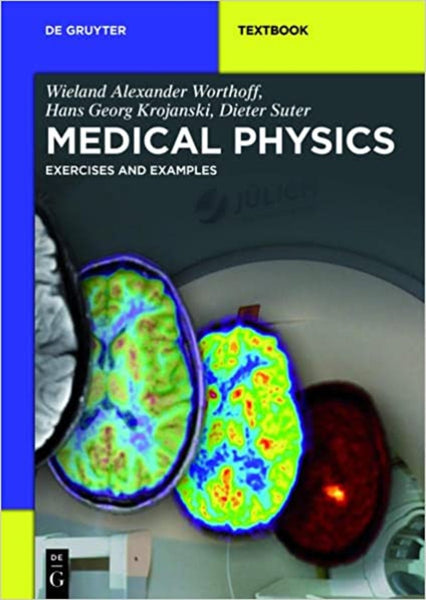Medical Physics: Exercises and Examples (De Gruyter Textbook) 