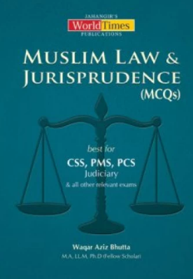 Muslim Laws & Jurisprudence MCQ's For CSS PMS PCS By Waqar Aziz Bhutta - JWT