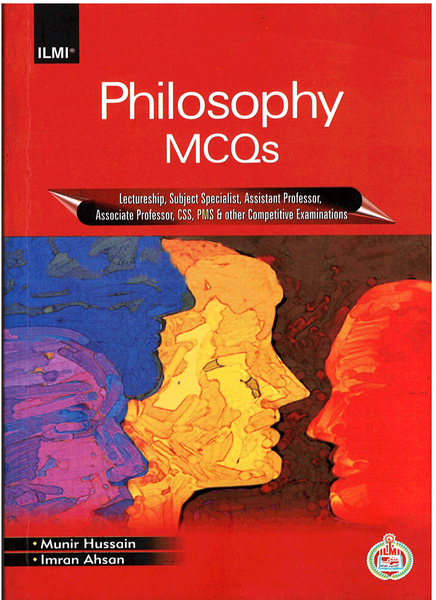 Philosophy MCQs For CSS PMS By Munir Hussain ,Imran Ahsan