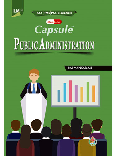 Capsule Public Administration (one liner)For CSS PMS by Rai Mansab Ali