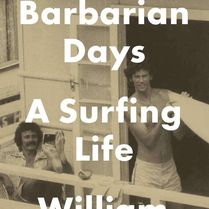 Barbarian Days A Surfing Life By William Finnegan