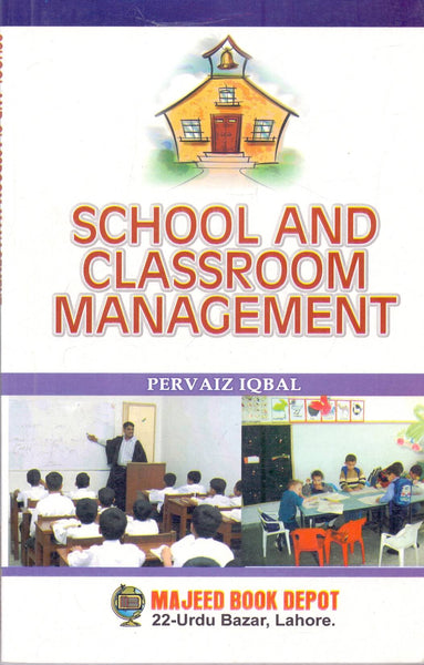 School & Classroom Management By Pervaiz Iqbal -MBD