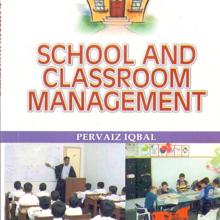 School & Classroom Management By Pervaiz Iqbal -MBD