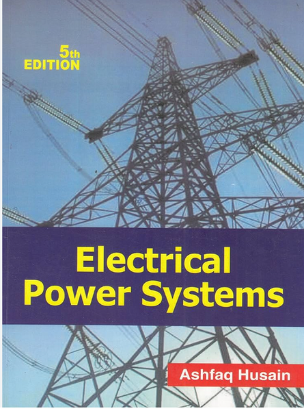 Electrical Power Systems 5th Edition By Ashfaq Hussain