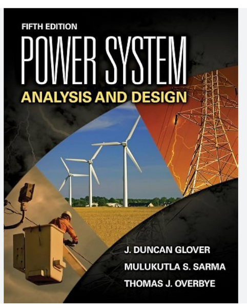 Power System Analysis and Design 5th Edition by J Duncan Glover (Author)