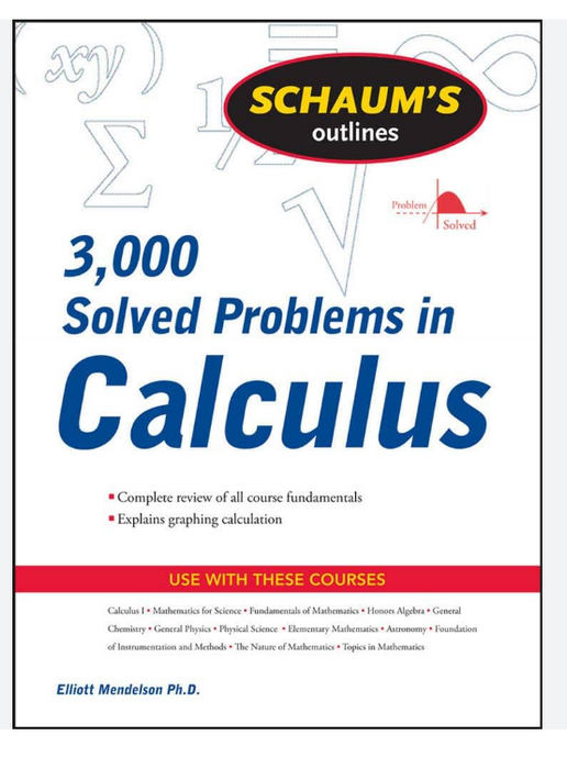 Schaum's 3,000 Solved Problems in Calculus (Schaum's Outlines) 1st Edition by Elliott Mendelson (Author