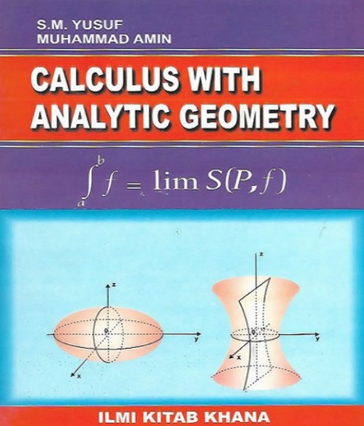 Calculus With Analytical Geometry by S.M. Yusuf Muhammad Amin -ILMI