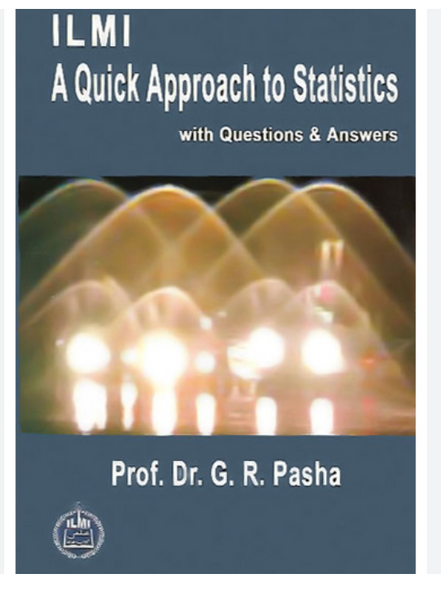 A Quick Approach To Statistics With Questions And Answers by Prof. Dr. G. R. Pasha - ILMI