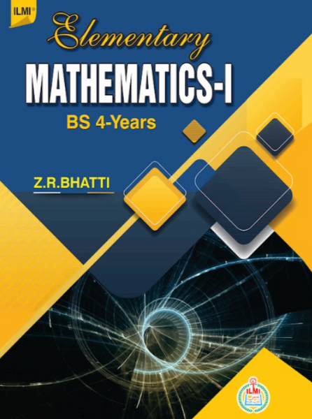 Elementary Mathematics-I  4th Edition By Z.R. Bhatti - ILMI