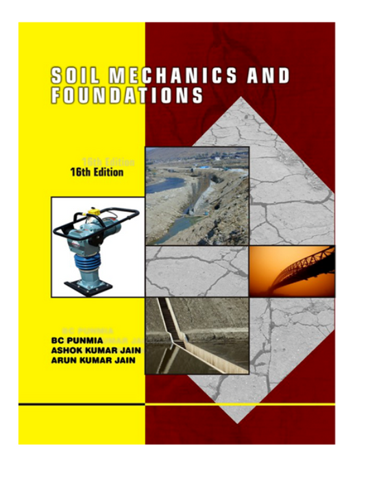 Soil Mechanics And Foundations 16th Edition BY B C Punmia Ashok