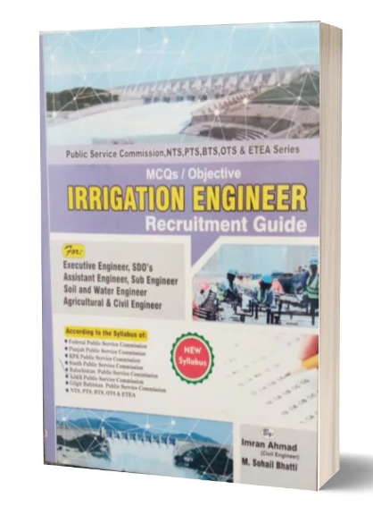 Irrigation Engineer Recruitment Guide MCQs For Engineers By M. Sohail Bhatti -Bhatti