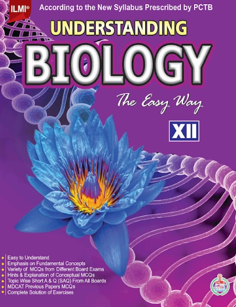 Understanding Biology Intermediate  The Easy Way For 12th Class (PTCB) -ILMI