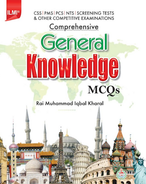 General Knowledge MCQs For CSS PMS By Rai M. iqbal Kharal -ILMI