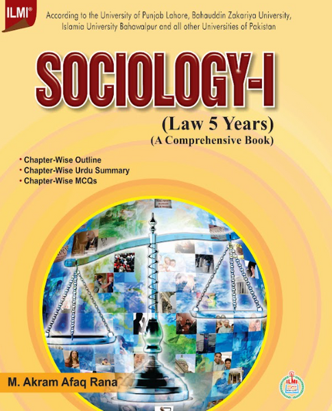 Sociology-I (LLB 5 Years) By  M. Akram Afaq Rana -ILMI