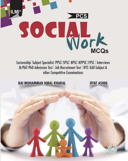 Social Work MCQs For PMS PCS By Rai Muhammad Iqbal Kharal Iffat Ashiq-ILMI