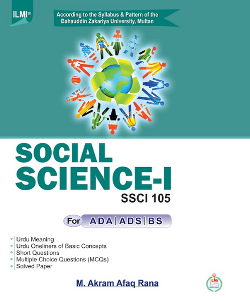 Social Science I (SSCI 105) For ADA ADS BS By Muhammad Akram -ILMI