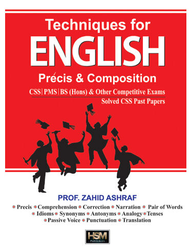 Techniques For  English Precis And  Composition For CSS PMS By Zahid Ashraf-HSM