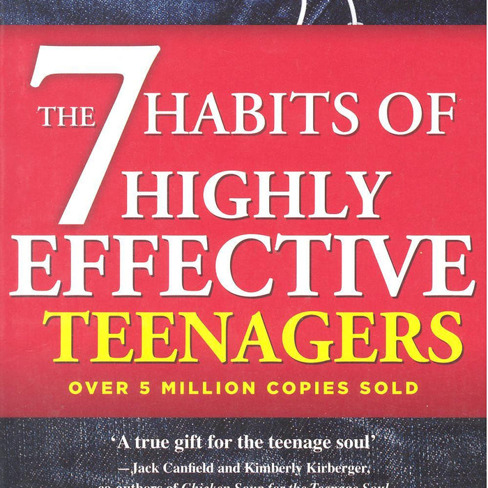The 7 Habits of Highly Effective Teenagers