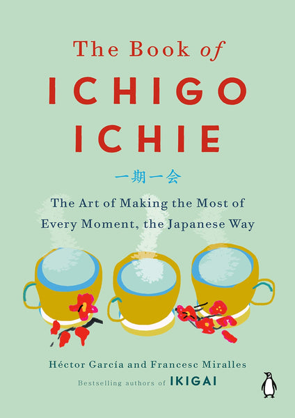 The Book of Ichigo Ichie by Héctor García 
