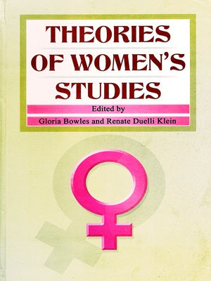 Theories Of Women Studies By Gloria Bowles Renate Duelli Klein-Peace Publications