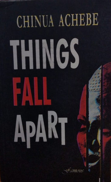 Things Fall Apart by Chinua Achebe - Famous 