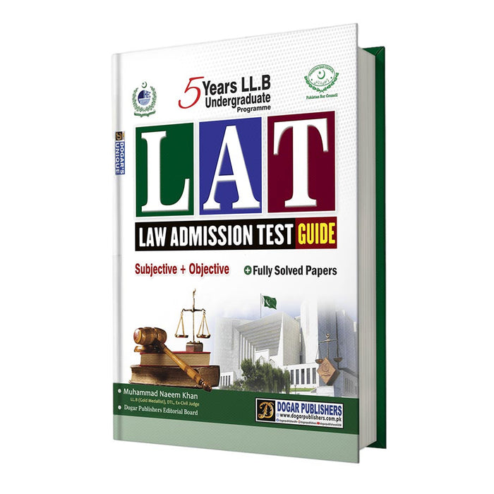 LAT Guide (LLB 5 Year) Subjectives+Objectives Fully Solved Papers By M.Naeem Khan -Dogar